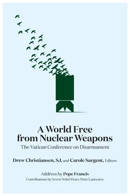 Svet bez jadrových zbraní: Vatikánska konferencia o odzbrojení - A World Free from Nuclear Weapons: The Vatican Conference on Disarmament