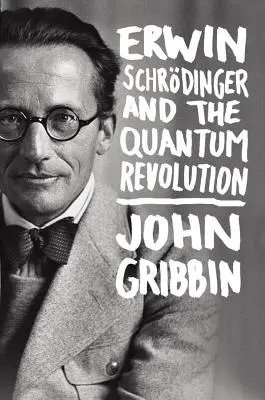 Erwin Schrodinger a kvantová revolúcia - Erwin Schrodinger and the Quantum Revolution