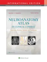 Neuroanatomický atlas v klinickom kontexte - štruktúry, úseky, systémy a syndrómy - Neuroanatomy Atlas in Clinical Context - Structures, Sections, Systems, and Syndromes