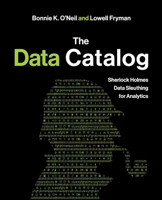 Katalóg dát: Pátranie po údajoch Sherlocka Holmesa pre analytiku - The Data Catalog: Sherlock Holmes Data Sleuthing for Analytics