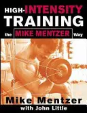 Tréning vysokej intenzity podľa Mika Mentzera - High-Intensity Training the Mike Mentzer Way