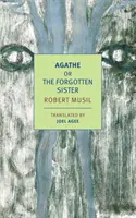 Agathe: Zabudnutá sestra - Agathe: Or, the Forgotten Sister