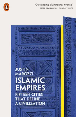 Islamské ríše - pätnásť miest, ktoré určujú civilizáciu - Islamic Empires - Fifteen Cities that Define a Civilization