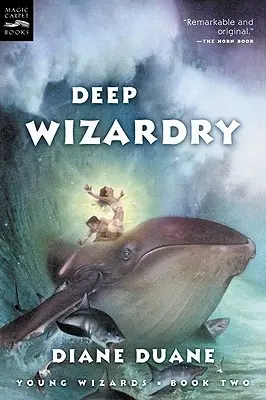 Hlboké čarodejníctvo, 2: Druhá kniha zo série Mladí čarodejníci - Deep Wizardry, 2: The Second Book in the Young Wizards Series
