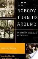 Nech nás nikto neobráti: Afroamerická antológia - Let Nobody Turn Us Around: An African American Anthology
