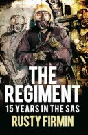 Regiment: Pätnásť rokov v SAS - The Regiment: 15 Years in the SAS