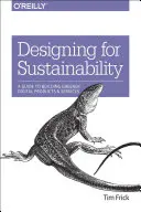 Navrhovanie pre udržateľnosť: Sprievodca vytváraním ekologickejších digitálnych produktov a služieb - Designing for Sustainability: A Guide to Building Greener Digital Products and Services