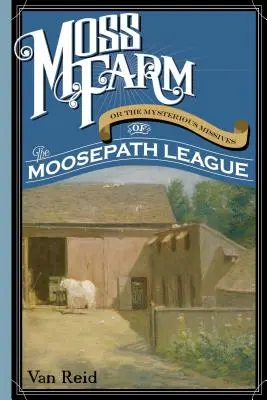 Mechová farma: Alebo tajomné správy z Moosepathskej ligy - Moss Farm: Or the Mysterious Missives of the Moosepath League