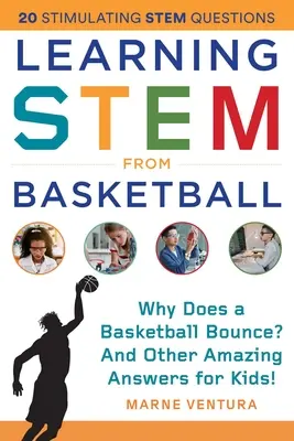 Učenie sa z basketbalu: Prečo basketbalová lopta skáče? a ďalšie úžasné odpovede pre deti! - Learning Stem from Basketball: Why Does a Basketball Bounce? and Other Amazing Answers for Kids!