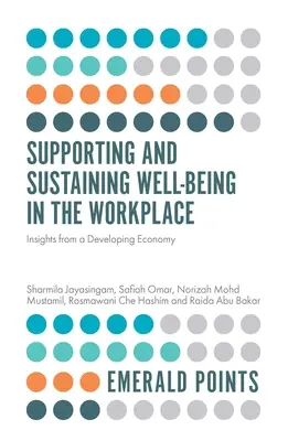Podpora a udržiavanie pohody na pracovisku: Poznatky z rozvíjajúceho sa hospodárstva - Supporting and Sustaining Well-Being in the Workplace: Insights from a Developing Economy
