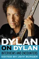 Dylan o Dylanovi: rozhovory a stretnutia - Dylan on Dylan: Interviews and Encounters
