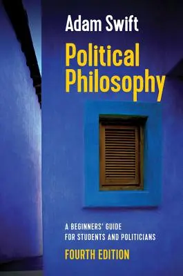 Politická filozofia: Príručka pre začiatočníkov: pre študentov a politikov - Political Philosophy: A Beginners' Guide for Students and Politicians