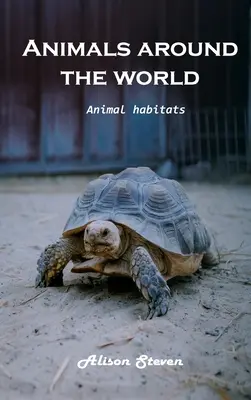 Zvieratá na celom svete: Zvieracie biotopy: Kniha: Zvieracie biotopy: Kniha: Zvieracie biotopy - Animals around the World: Animal Habitats