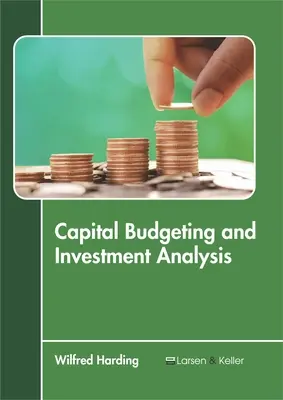 Kapitálové rozpočtovanie a analýza investícií - Capital Budgeting and Investment Analysis