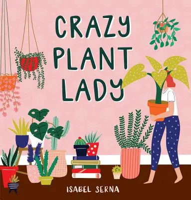 Bláznivá dáma s rastlinami - Crazy Plant Lady