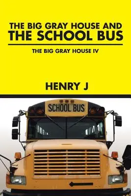 Veľký šedý dom a školský autobus: Veľký šedý dom IV - The Big Gray House and THE SCHOOL BUS: The Big Gray House IV