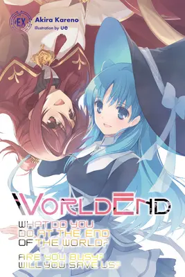 Koniec sveta: Čo robíte na konci sveta? Máš veľa práce? Zachrániš nás? #ex - Worldend: What Do You Do at the End of the World? Are You Busy? Will You Save Us? #ex