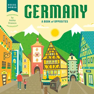 Nemecko: Kniha protikladov - Germany: A Book of Opposites