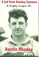 Lad from Donkey Common - A Rugby League Life