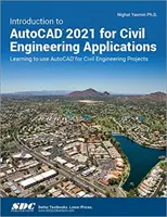Úvod do programu AutoCAD 2021 pre stavebné aplikácie: Naučte sa používať AutoCAD pre stavebné projekty - Introduction to AutoCAD 2021 for Civil Engineering Applications: Learning to Use AutoCAD for Civil Engineering Projects