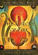 Ohnivý kruh: Inšpirácie a meditácie pre život v láske a šťastí - The Circle of Fire: Inspiration and Guided Meditations for Living in Love and Happiness
