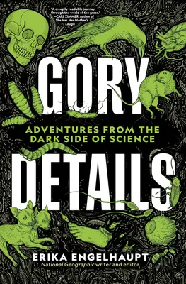 Krvavé detaily: Dobrodružstvá z temnej strany vedy - Gory Details: Adventures from the Dark Side of Science