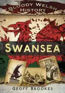 Krvavé dejiny Walesu: Swansea - Bloody Welsh History: Swansea