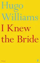 Poznal som nevestu (Williams Hugo (poetry ed Spectator)) - I Knew the Bride (Williams Hugo (poetry ed Spectator))