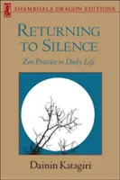 Návrat do ticha: Zenová prax v každodennom živote - Returning to Silence: Zen Practice in Daily Life