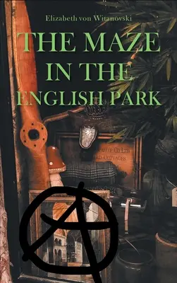 Bludisko v anglickom parku: V anglickom parku: Historická kriminálna novela - The Maze In the English Park: A Historical Crime Novella