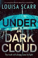 Pod temným mrakom - pútavý britský detektívny kriminálny thriller - Under a Dark Cloud - A compulsive British detective crime thriller