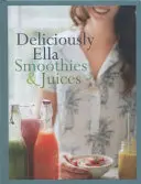 Lahodne Ella: Smoothies & Juices - Bite-size Collection (Mills (Woodward) Ella) - Deliciously Ella: Smoothies & Juices - Bite-size Collection (Mills (Woodward) Ella)