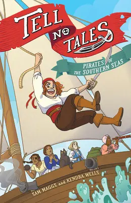 Tell No Tales: Piráti južných morí - Tell No Tales: Pirates of the Southern Seas