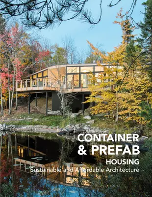 Kontajnerové a montované bývanie: Udržateľná a cenovo dostupná architektúra - Container & Prefab Housing: Sustainable and Affordable Architecture