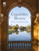 Capability Brown: A jeho krajinné záhrady - Capability Brown: And His Landscape Gardens