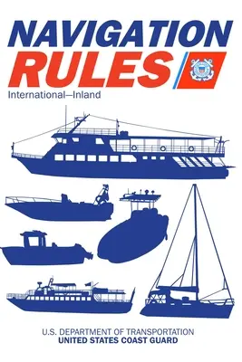 Príručka navigačných pravidiel a predpisov: Medzinárodná - vnútrozemská: Vydanie v plnej farbe: 2021 - Navigation Rules and Regulations Handbook: International--Inland: Full Color 2021 Edition