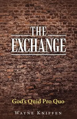 Výmena: Božie Quid Pro Quo - The Exchange: God's Quid Pro Quo