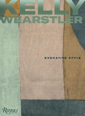 Kelly Wearstlerová: Evokatívny štýl - Kelly Wearstler: Evocative Style