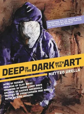 Hlboko v tme s umením: Rozhovory s tvorcami, ktorí stoja za najlepšími obálkami Wu-Tang Clanu a ich pobočiek Killa Beez - Deep In The Dark With The Art: Conversations With The Creators Behind The Best Cover Art From the Wu-Tang Clan and Their Killa Beez Affiliates