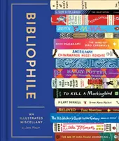 Bibliofil: (Kniha pre spisovateľov, milovníkov kníh) - Bibliophile: An Illustrated Miscellany (Book for Writers, Book Lovers Miscellany with Booklist)