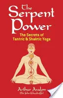 Hadia sila: Tajomstvá tantrickej a šaktickej jogy - The Serpent Power: The Secrets of Tantric and Shaktic Yoga
