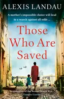 Tí, ktorí sú zachránení - strhujúci a srdcervúci príbeh z druhej svetovej vojny - Those Who Are Saved - A gripping and heartbreaking World War II story
