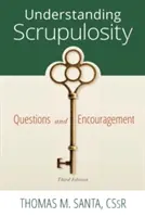 Pochopenie škrupulóznosti: Otázky a povzbudenie: 3. vydanie - Understanding Scrupulosity: 3rd Edition of Questions and Encouragement
