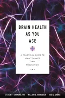 Zdravie mozgu s pribúdajúcim vekom: Praktická príručka na udržanie a prevenciu - Brain Health as You Age: A Practical Guide to Maintenance and Prevention