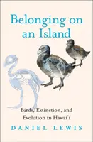 Príslušnosť k ostrovu: Vtáky, vymieranie a evolúcia na Havaji - Belonging on an Island: Birds, Extinction, and Evolution in Hawai'i