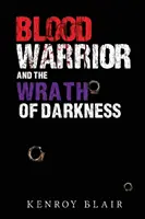Krvavý bojovník a hnev temnoty - Blood Warrior and the Wrath of Darkness