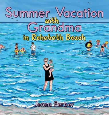 Letné prázdniny s babičkou: V Rehoboth Beach - Summer Vacation with Grandma: In Rehoboth Beach