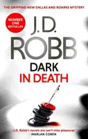 Temno v smrti - thriller Eve Dallasovej (kniha 46) - Dark in Death - An Eve Dallas thriller (Book 46)