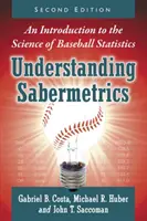 Pochopenie sabermetrie: An Introduction to the Science of Baseball Statistics, 2D Ed. - Understanding Sabermetrics: An Introduction to the Science of Baseball Statistics, 2D Ed.