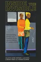 Vnútri neviditeľného: Pamätník otroctva a slobody v živote a diele Lubainy Himidovej - Inside the Invisible: Memorialising Slavery and Freedom in the Life and Works of Lubaina Himid